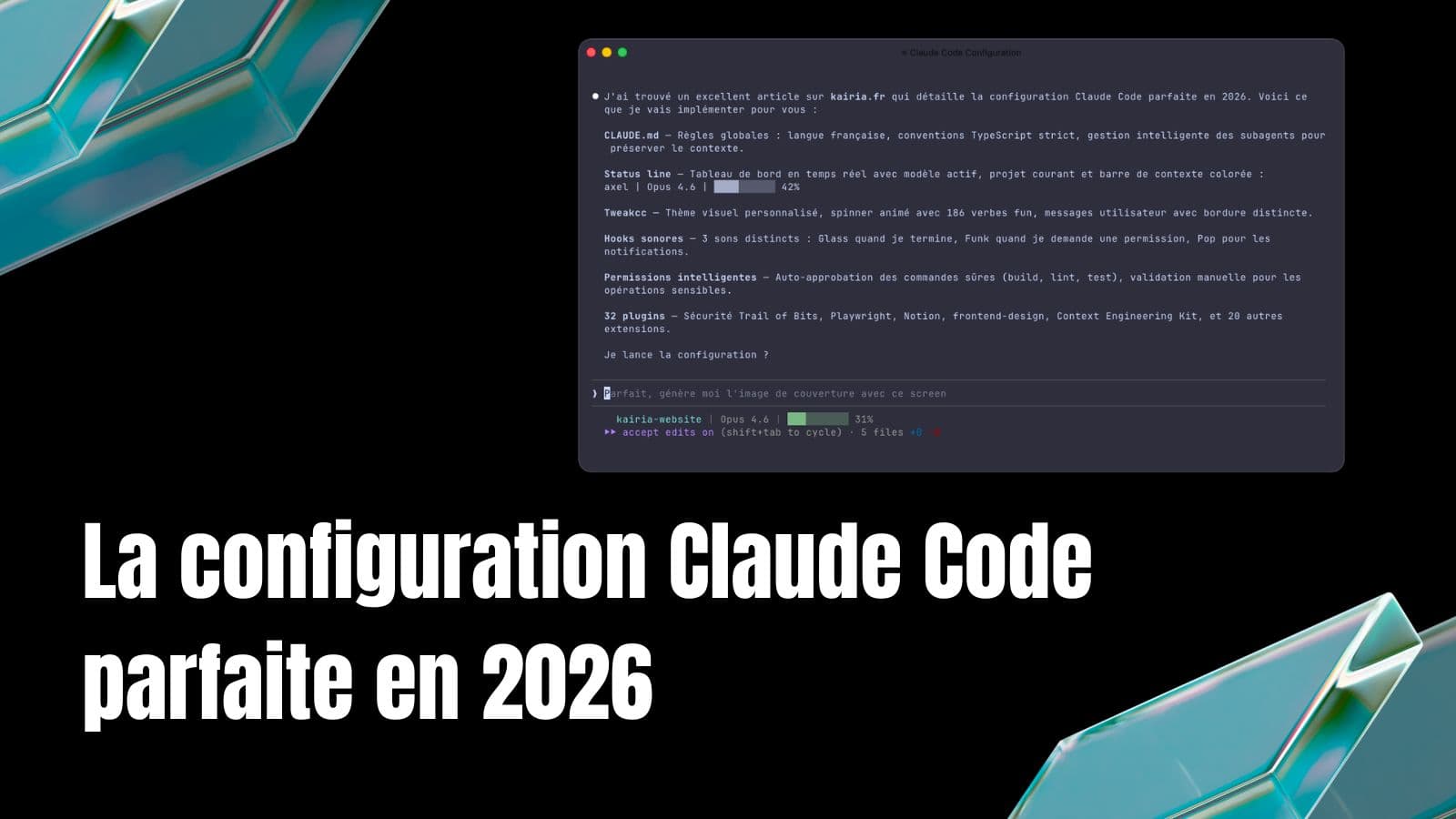 La configuration Claude Code parfaite en 2026 : le guide complet