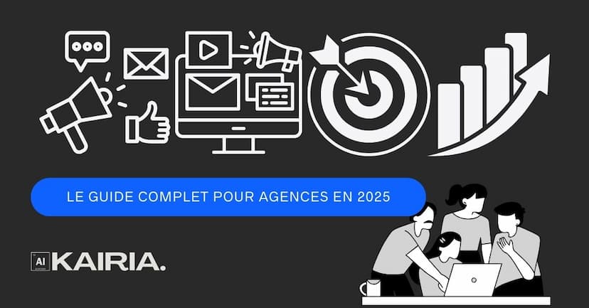 IA pour le Marketing : Le Guide Complet pour Agences en 2025