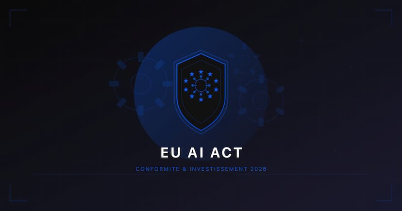 EU AI Act 2026 : ce que tout investisseur doit vérifier avant de financer une startup IA